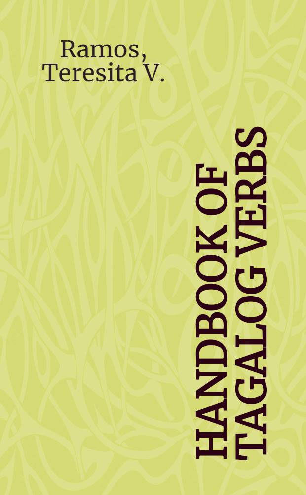 Handbook of Tagalog verbs : Inflections, modes a. aspects