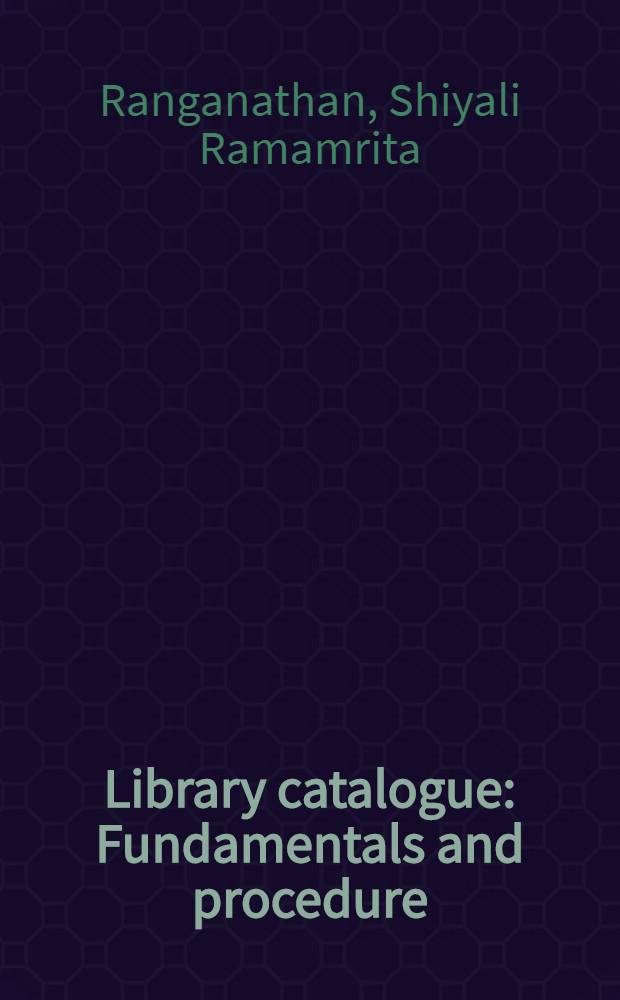 Library catalogue : Fundamentals and procedure