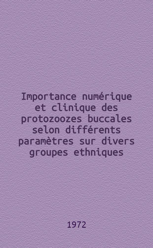 Importance numérique et clinique des protozoozes buccales selon différents paramètres sur divers groupes ethniques : Thèse ..