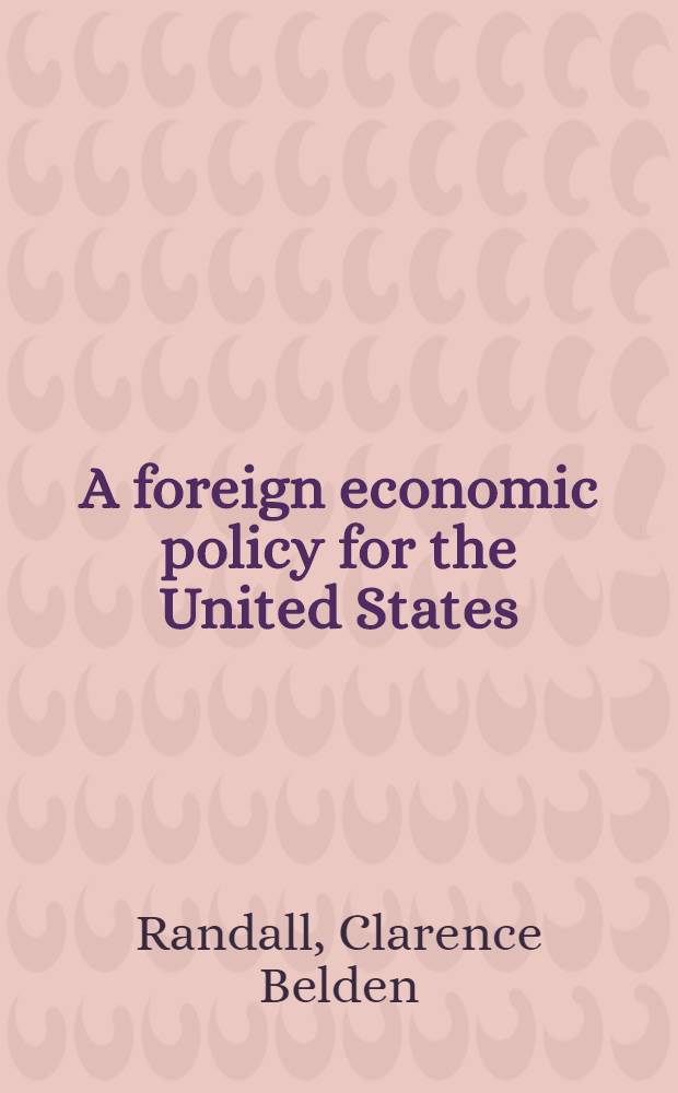 A foreign economic policy for the United States