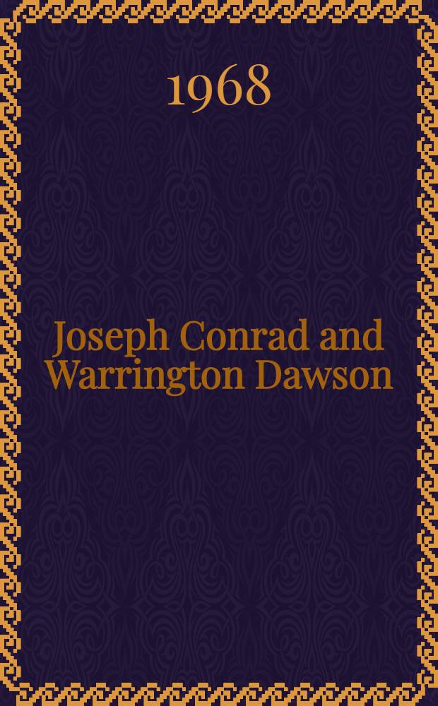 Joseph Conrad and Warrington Dawson: the record of a friendship