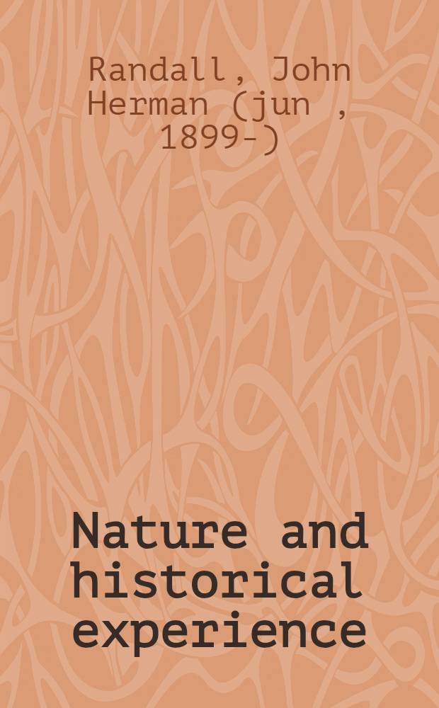 Nature and historical experience : Essays in naturalism and in the theory of history