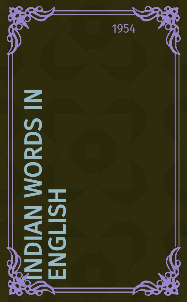 Indian words in English : A study in Indo-British cultural and linguistic relations