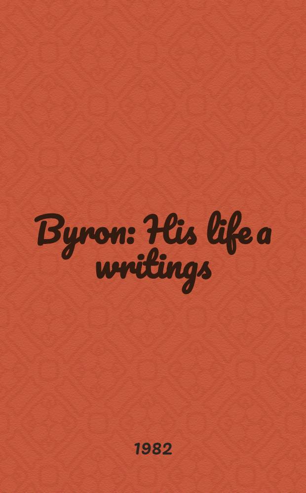 Byron : His life a writings