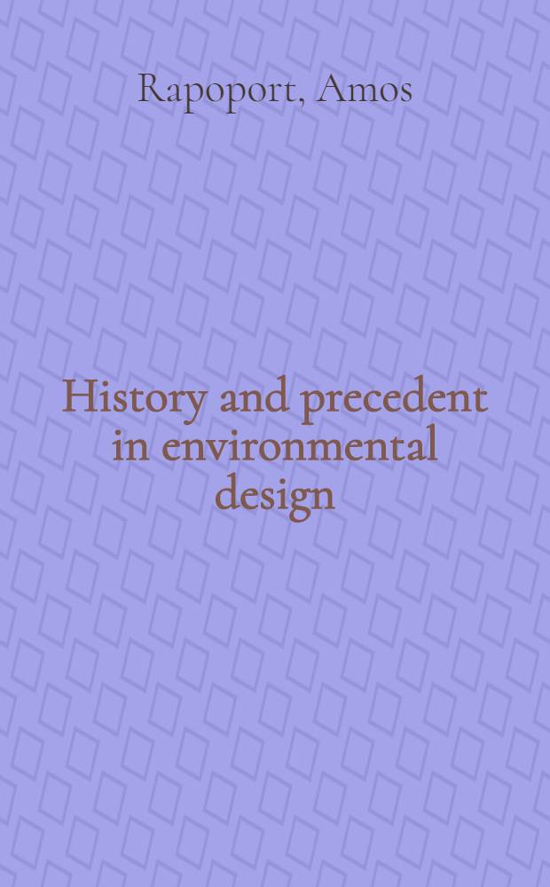 History and precedent in environmental design