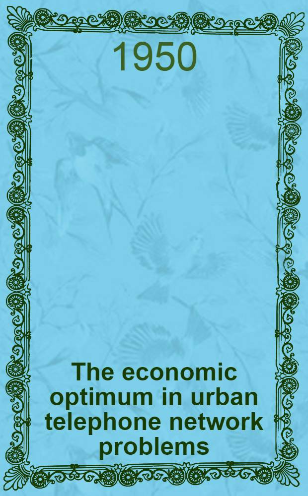 The economic optimum in urban telephone network problems