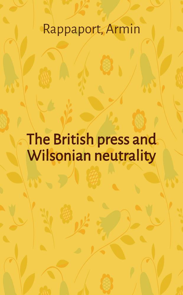 The British press and Wilsonian neutrality