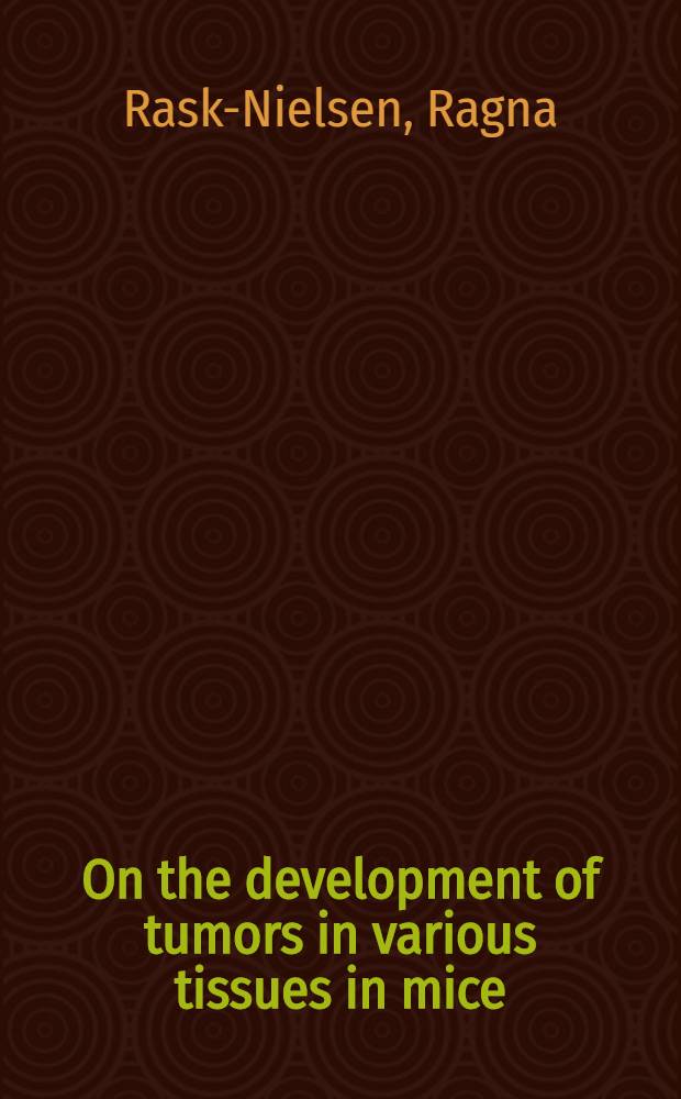 On the development of tumors in various tissues in mice : Following direct application of a carcinogenic hydrocarbon