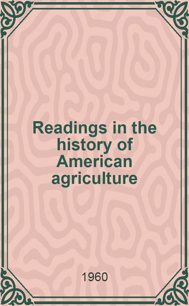 Readings in the history of American agriculture