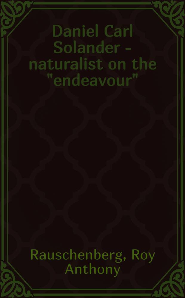 Daniel Carl Solander - naturalist on the "endeavour"