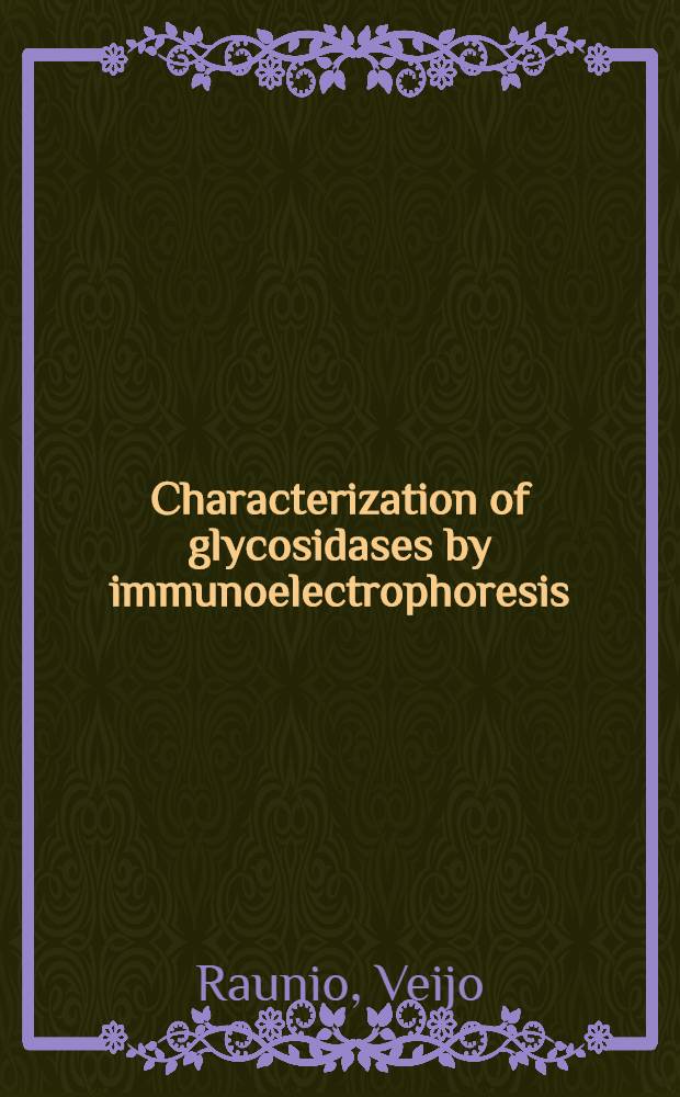 Characterization of glycosidases by immunoelectrophoresis : β-galactosidase, β-glucuronidase and β-acetylaminodeoxyglucosidase of rat epididymis