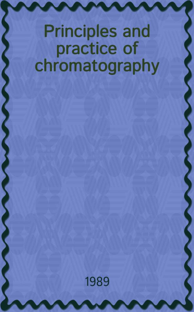 Principles and practice of chromatography