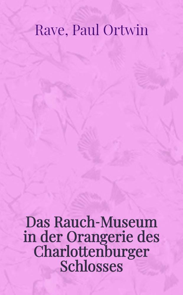 Das Rauch-Museum in der Orangerie des Charlottenburger Schlosses