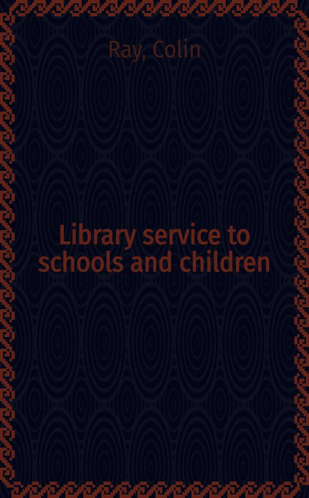 Library service to schools and children