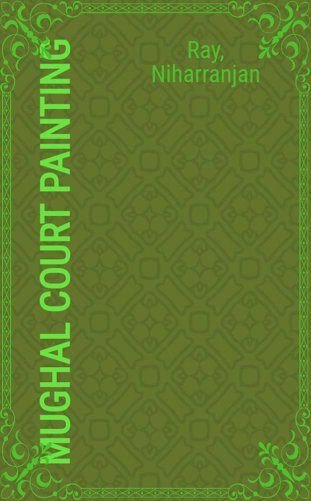 Mughal court painting : A study in social a. formal analysis