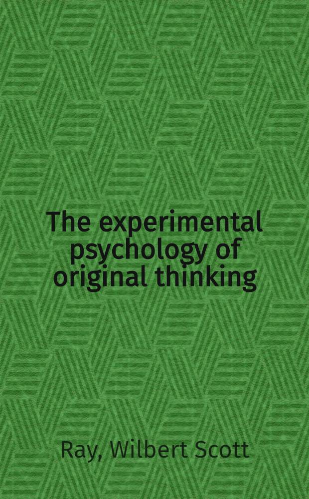 The experimental psychology of original thinking