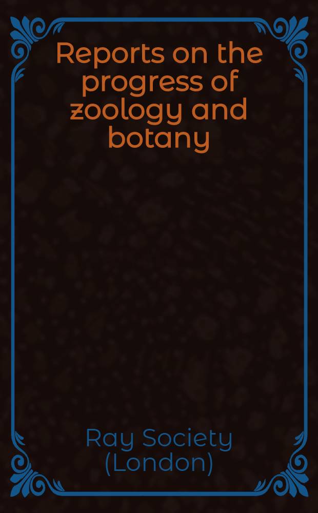 Reports on the progress of zoology and botany : 1841, 1842