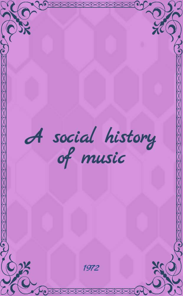 A social history of music : From the Middle Ages to Beethoven