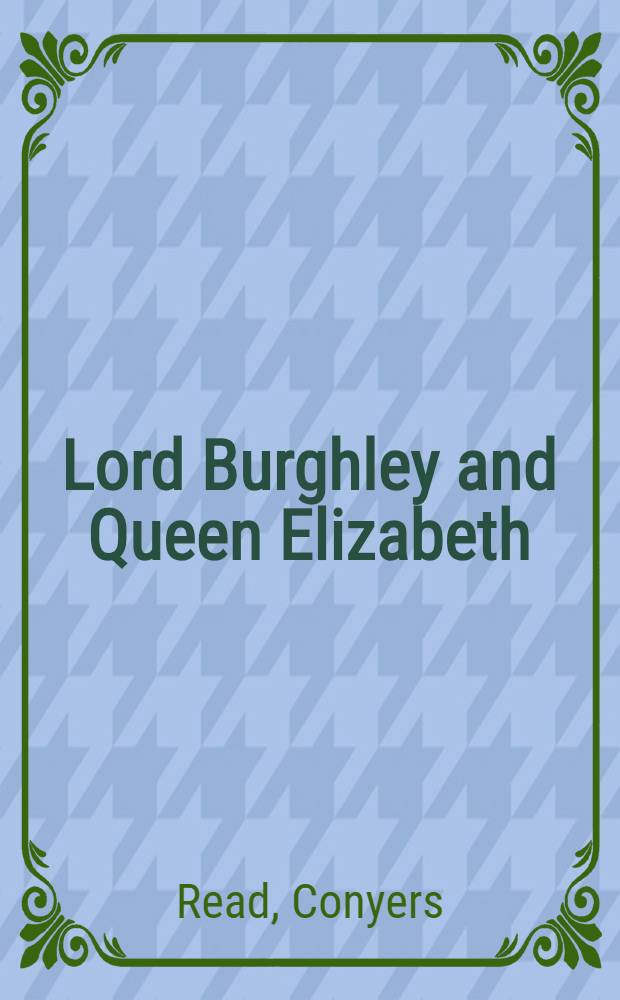 Lord Burghley and Queen Elizabeth