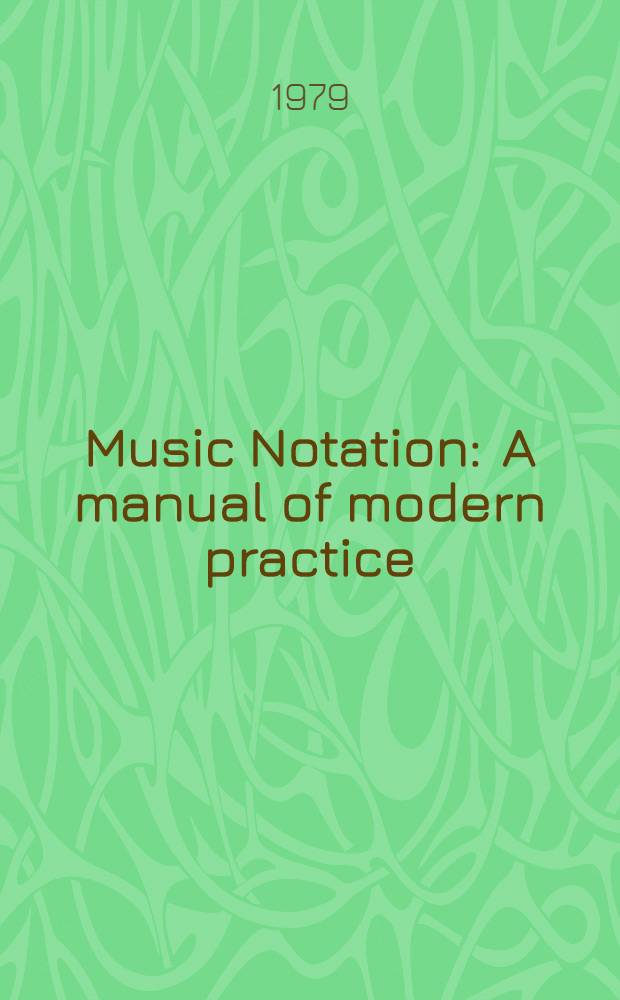 Music Notation : A manual of modern practice