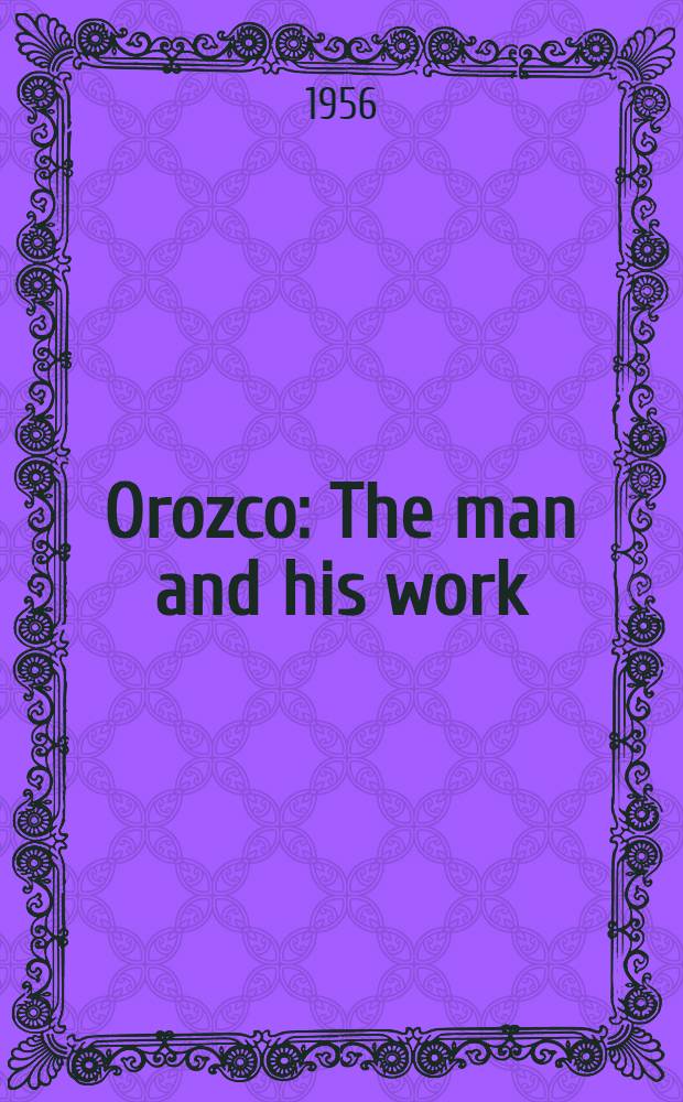 Orozco : The man and his work