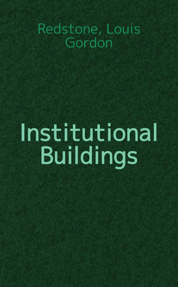 Institutional Buildings : Architecture of the controlled environment