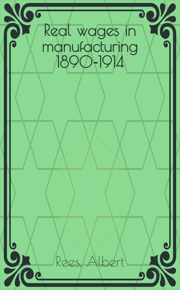Real wages in manufacturing 1890-1914