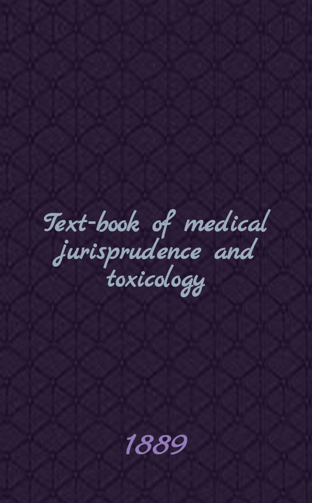 Text-book of medical jurisprudence and toxicology