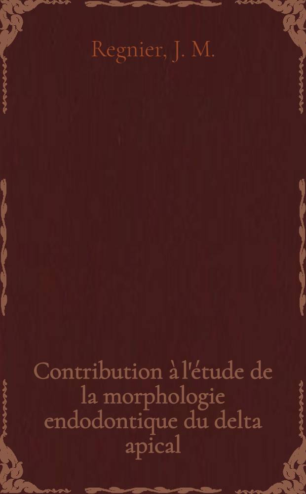 Contribution à l'étude de la morphologie endodontique du delta apical : Thèse ..