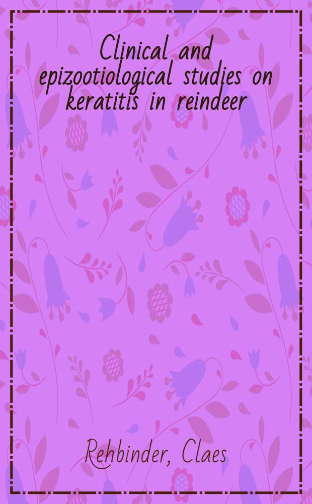 Clinical and epizootiological studies on keratitis in reindeer