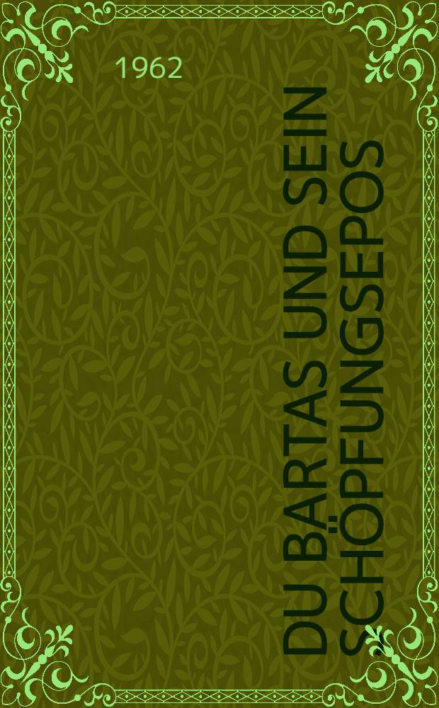 Du Bartas und sein Schöpfungsepos