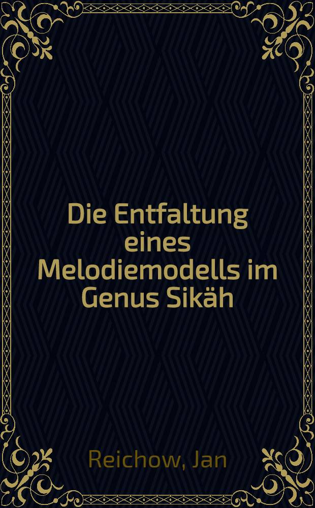 Die Entfaltung eines Melodiemodells im Genus Sikäh