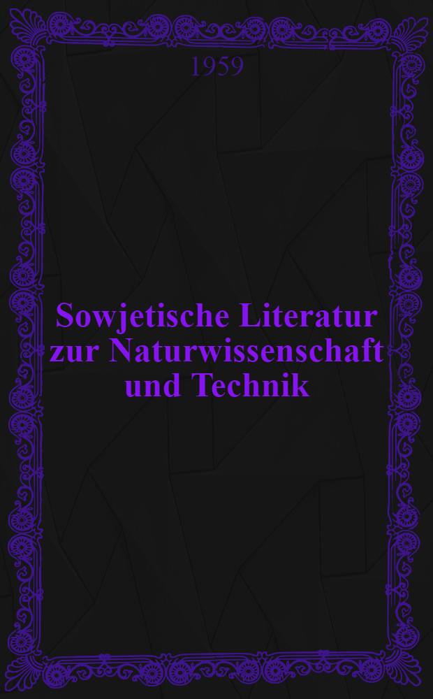 Sowjetische Literatur zur Naturwissenschaft und Technik : Bibliographischer Wegweiser