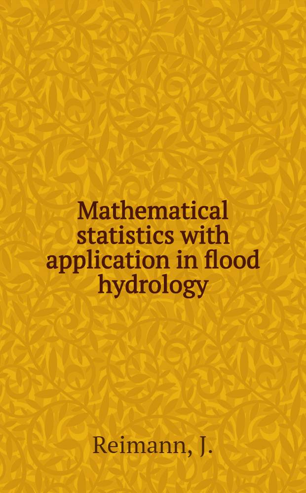Mathematical statistics with application in flood hydrology