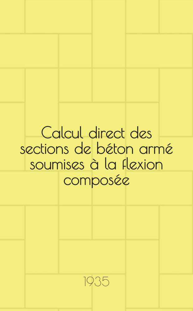 Calcul direct des sections de béton armé soumises à la flexion composée