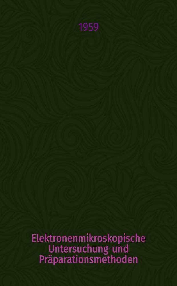 Elektronenmikroskopische Untersuchungs- und Präparationsmethoden