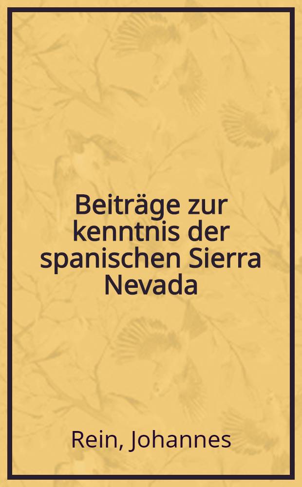 Beiträge zur kenntnis der spanischen Sierra Nevada