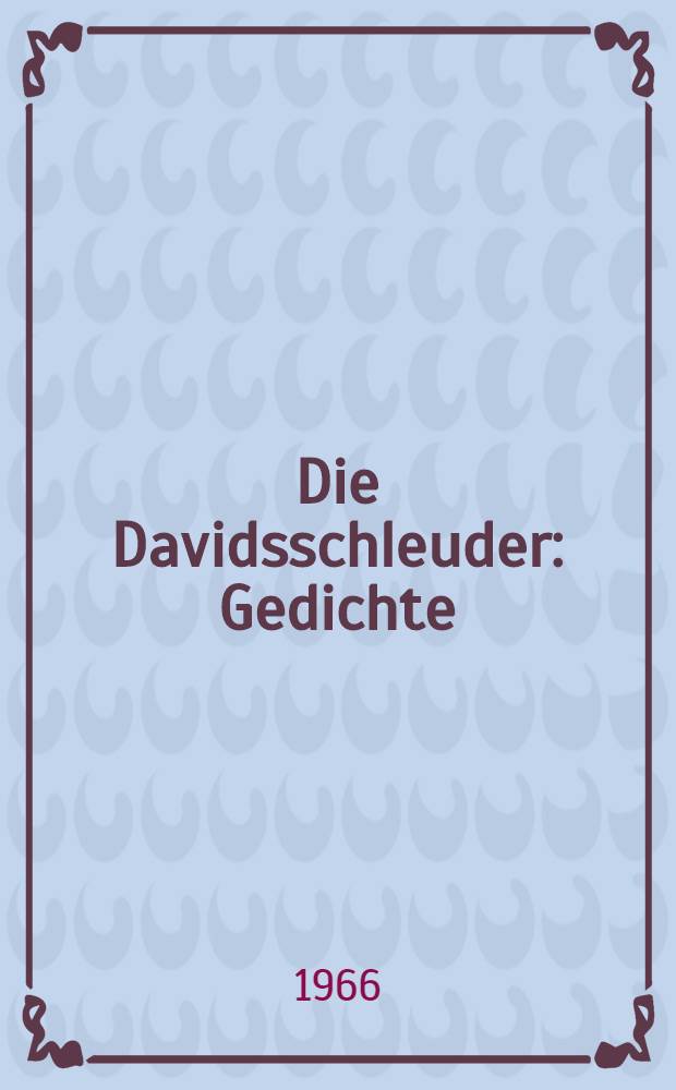 Die Davidsschleuder : Gedichte