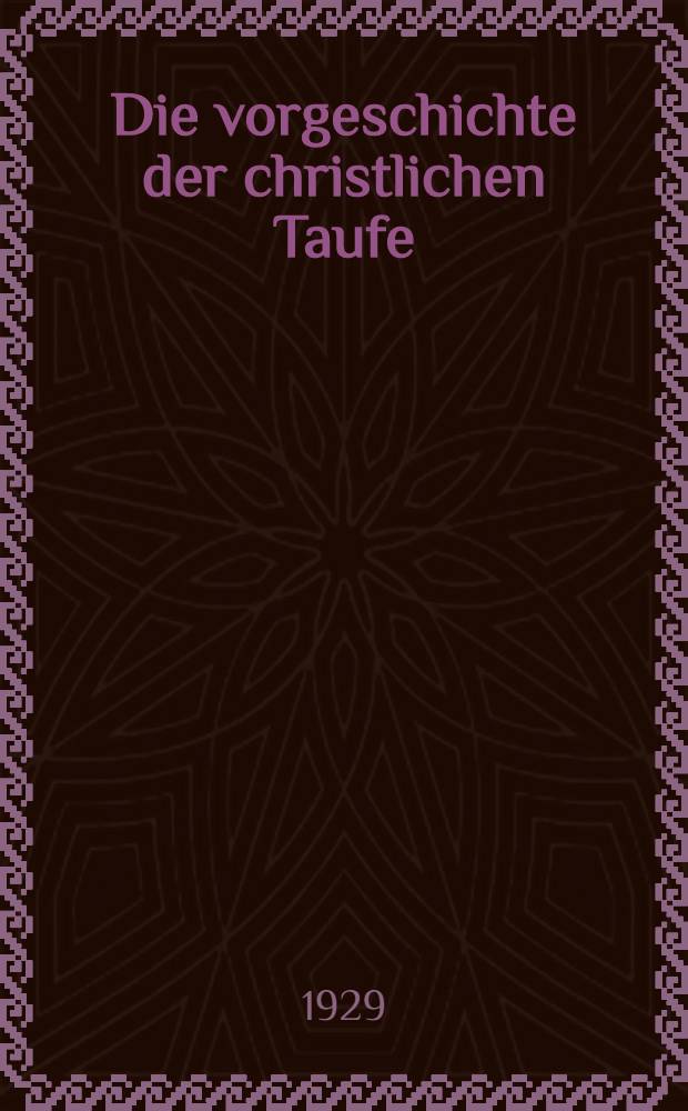 Die vorgeschichte der christlichen Taufe
