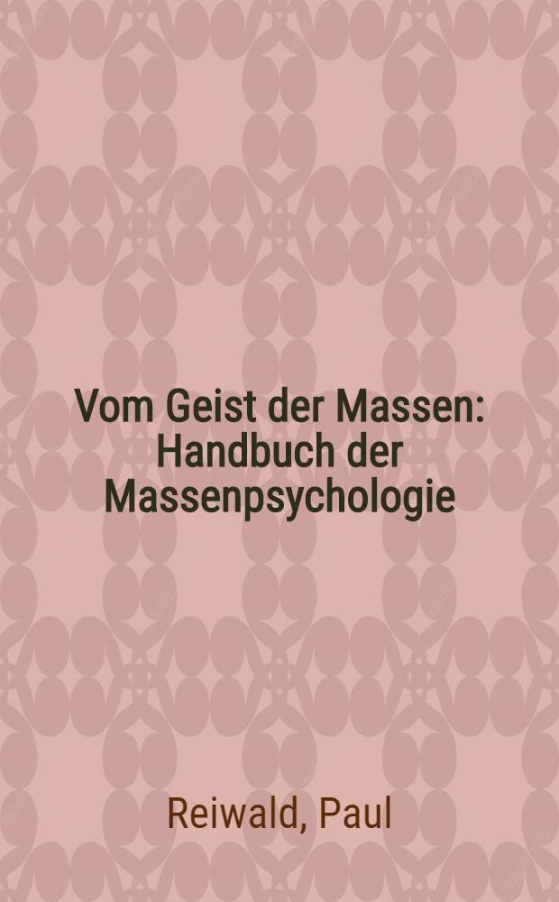 Vom Geist der Massen : Handbuch der Massenpsychologie