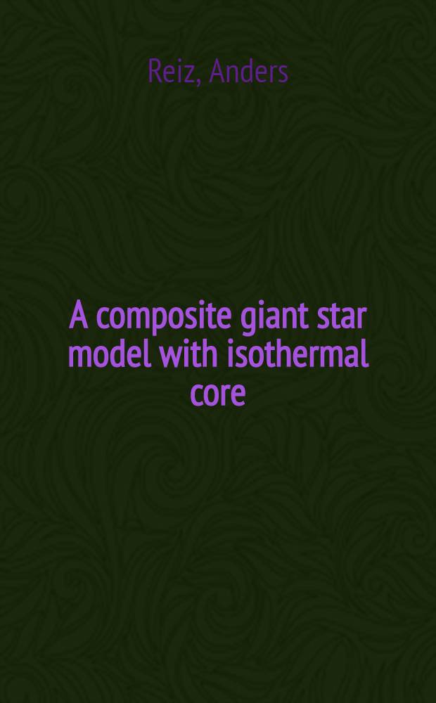 A composite giant star model with isothermal core