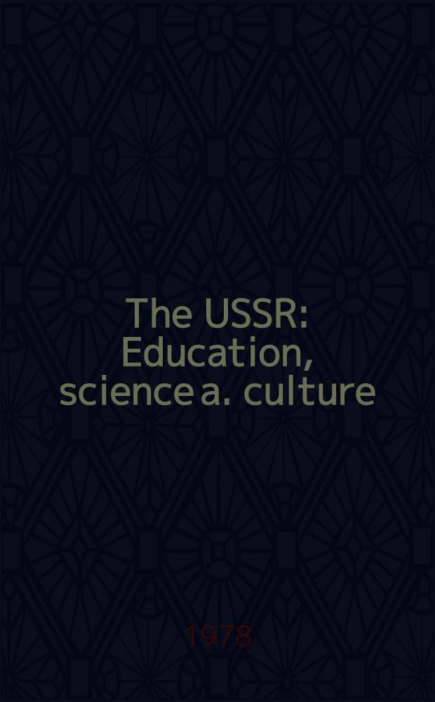 The USSR : Education, science a. culture