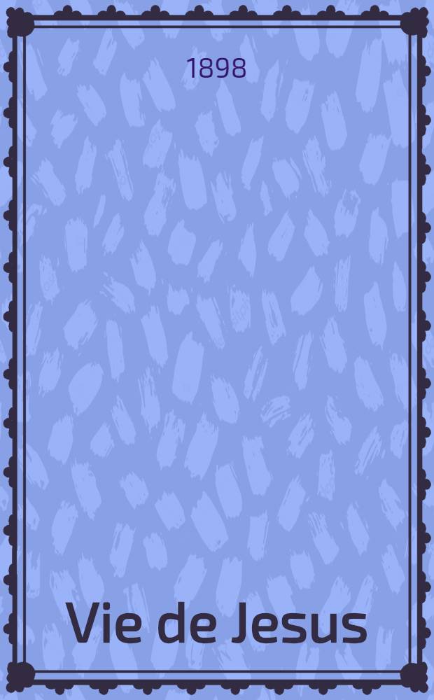 Vie de Jesus