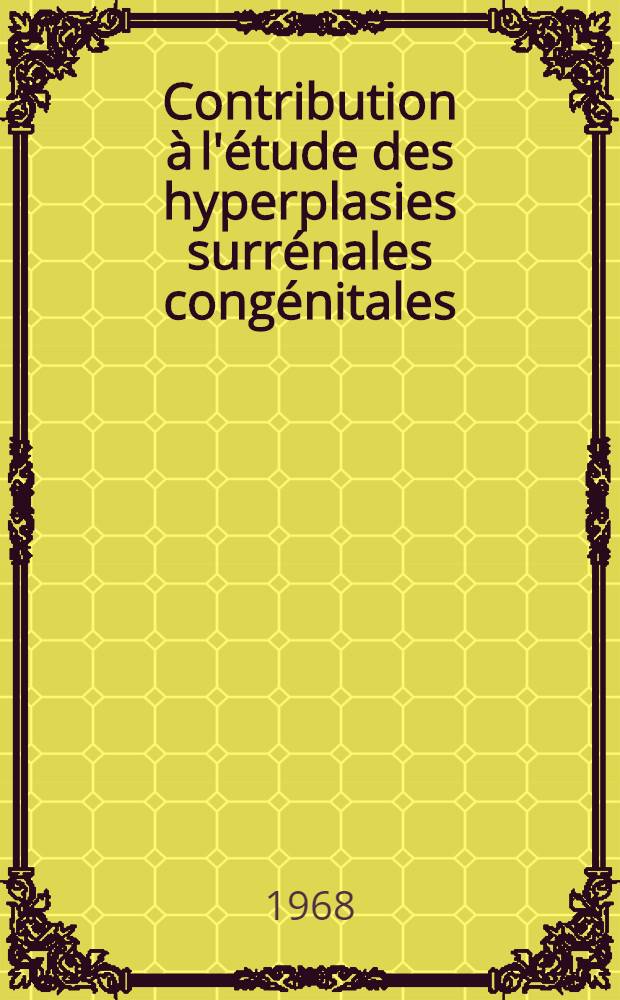 Contribution à l'étude des hyperplasies surrénales congénitales : Thèse ..