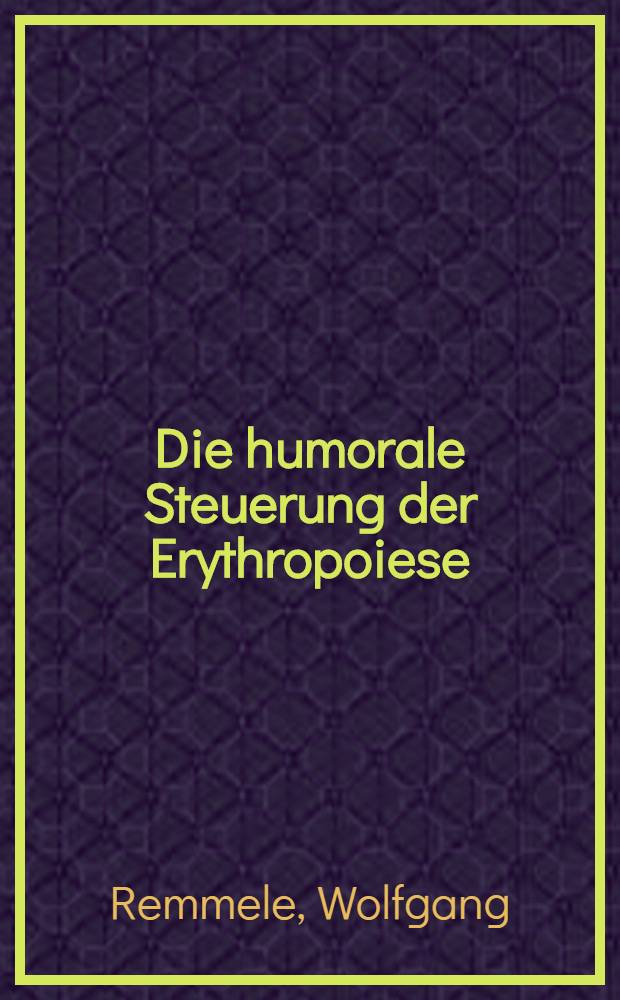 Die humorale Steuerung der Erythropoiese