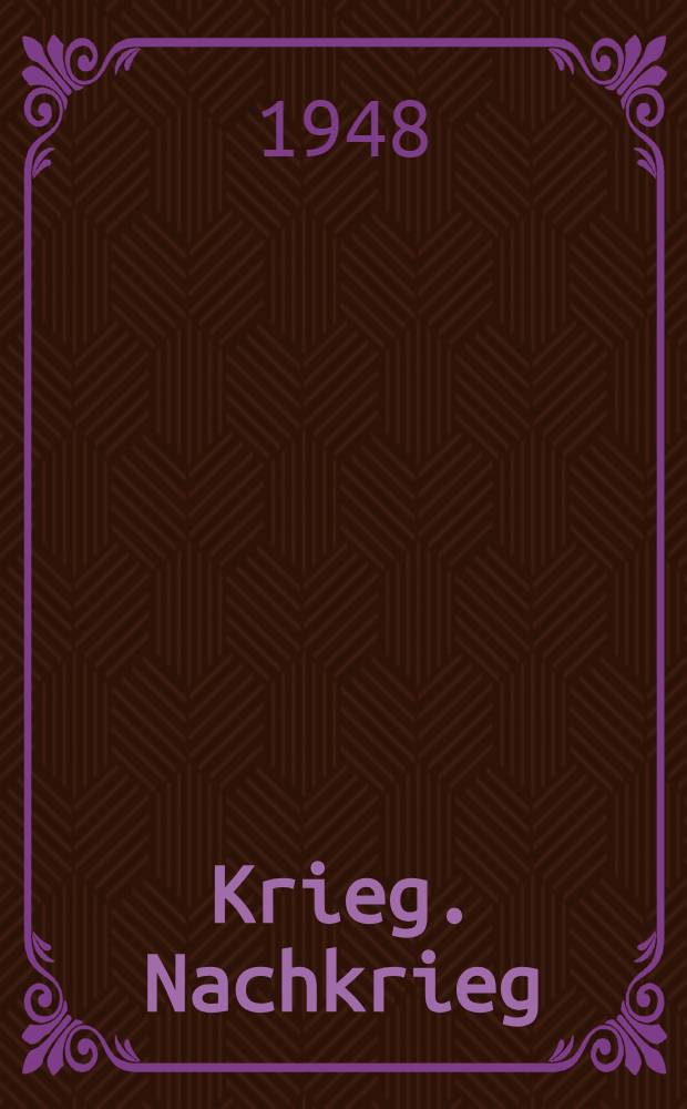Krieg. Nachkrieg