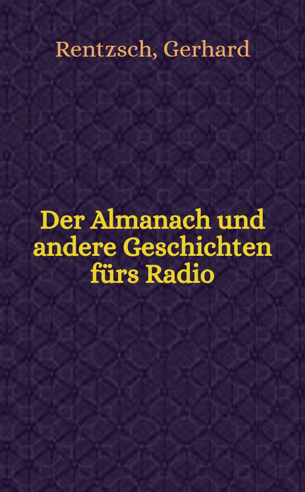 Der Almanach und andere Geschichten fürs Radio