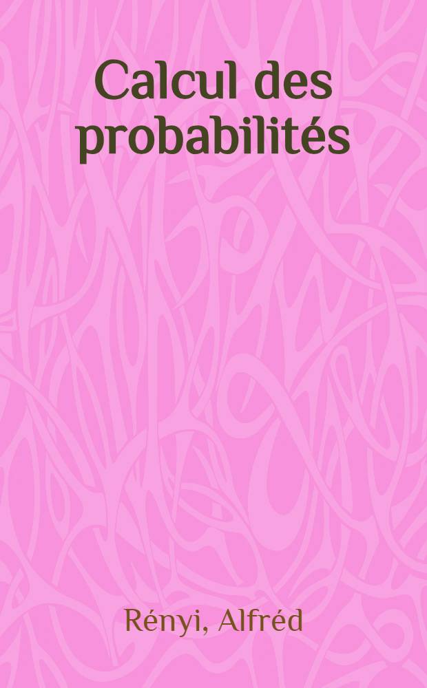 Calcul des probabilités : Avec un appendice sur la théorie de l'information