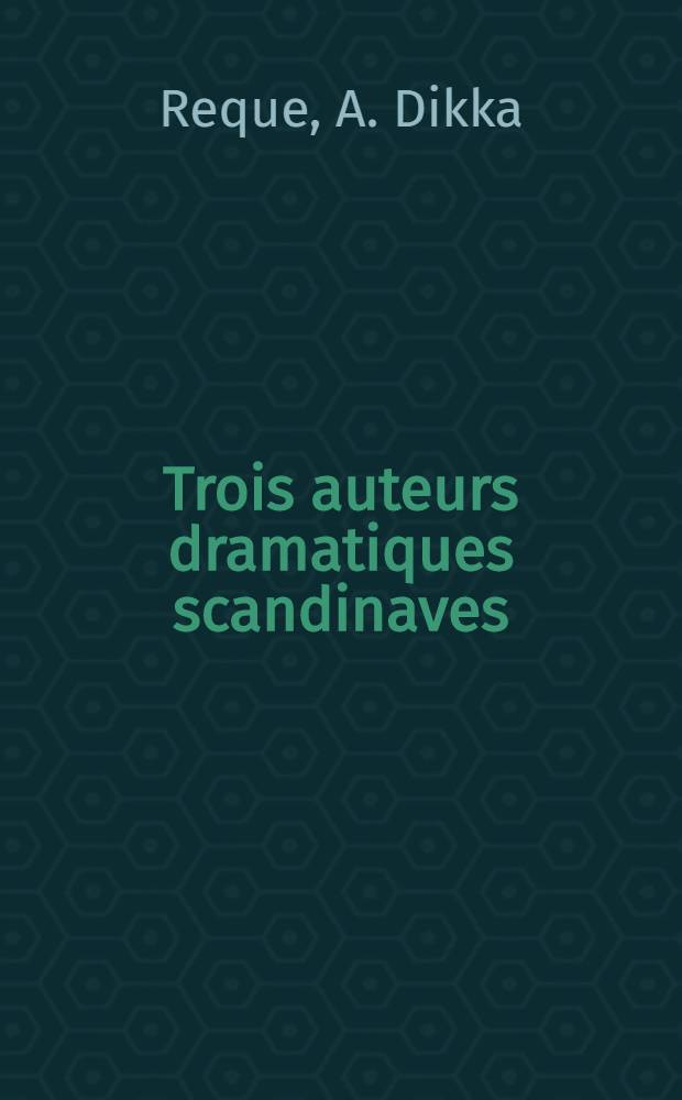 Trois auteurs dramatiques scandinaves: Ibsen, Björnson, Strindberg, devant la critique française 1889-1901