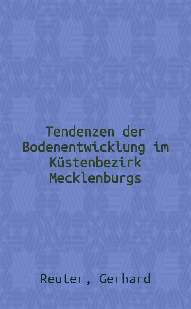 Tendenzen der Bodenentwicklung im Küstenbezirk Mecklenburgs
